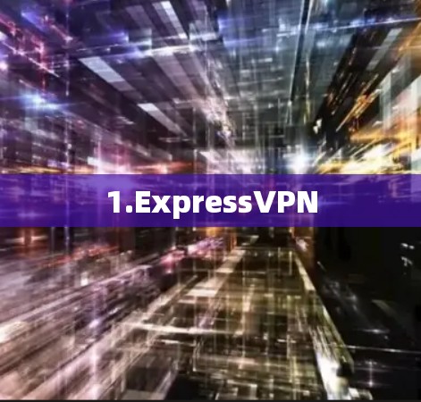 1.ExpressVPN